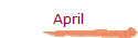 April