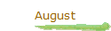 August