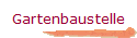 Gartenbaustelle