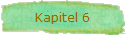 Kapitel 6