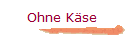 Ohne Kse