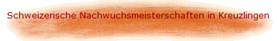 Schweizerische Nachwuchsmeisterschaften in Kreuzlingen
